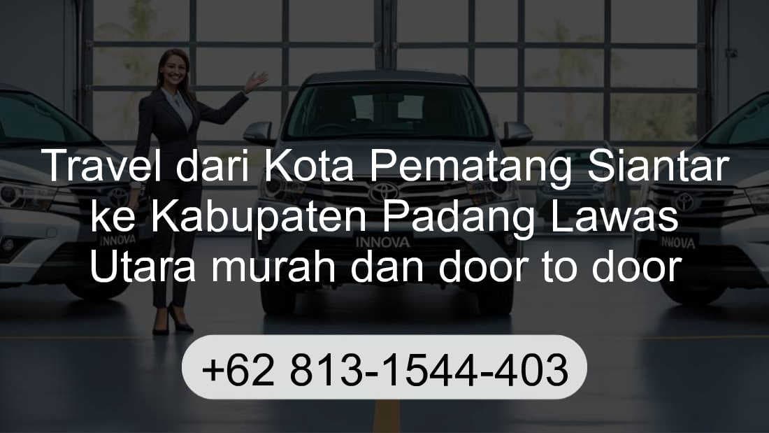 Travel Kota Pematang Siantar Kabupaten Padang Lawas Utara