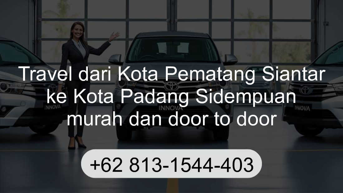 Travel Kota Pematang Siantar Kota Padang Sidempuan