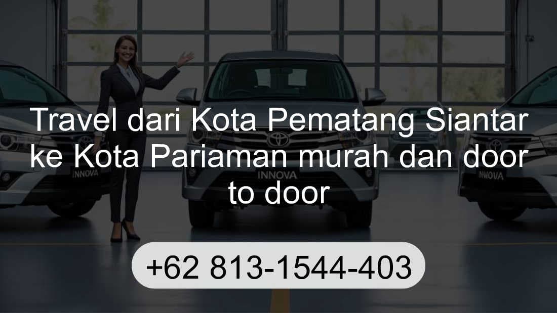 Travel Kota Pematang Siantar Kota Pariaman