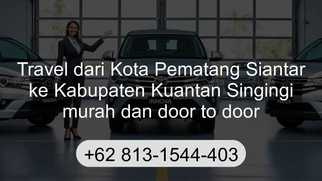 Travel Kota Pematang Siantar Kabupaten Kuantan Singingi