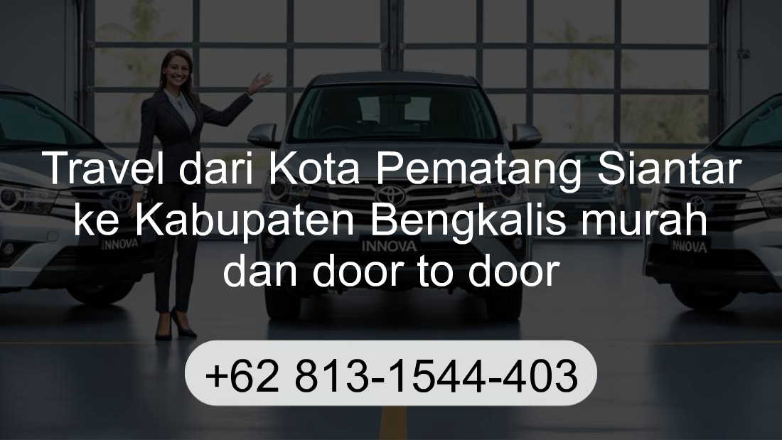 Travel Kota Pematang Siantar Kabupaten Bengkalis