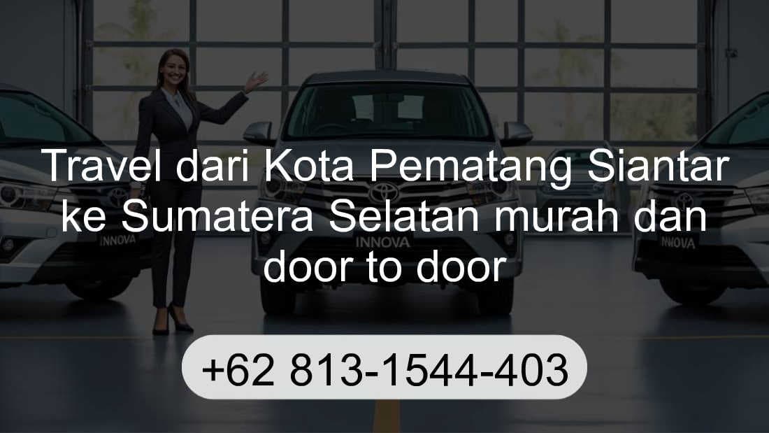 Travel Kota Pematang Siantar Sumatera Selatan