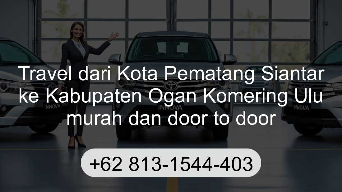 Travel Kota Pematang Siantar Kabupaten Ogan Komering Ulu