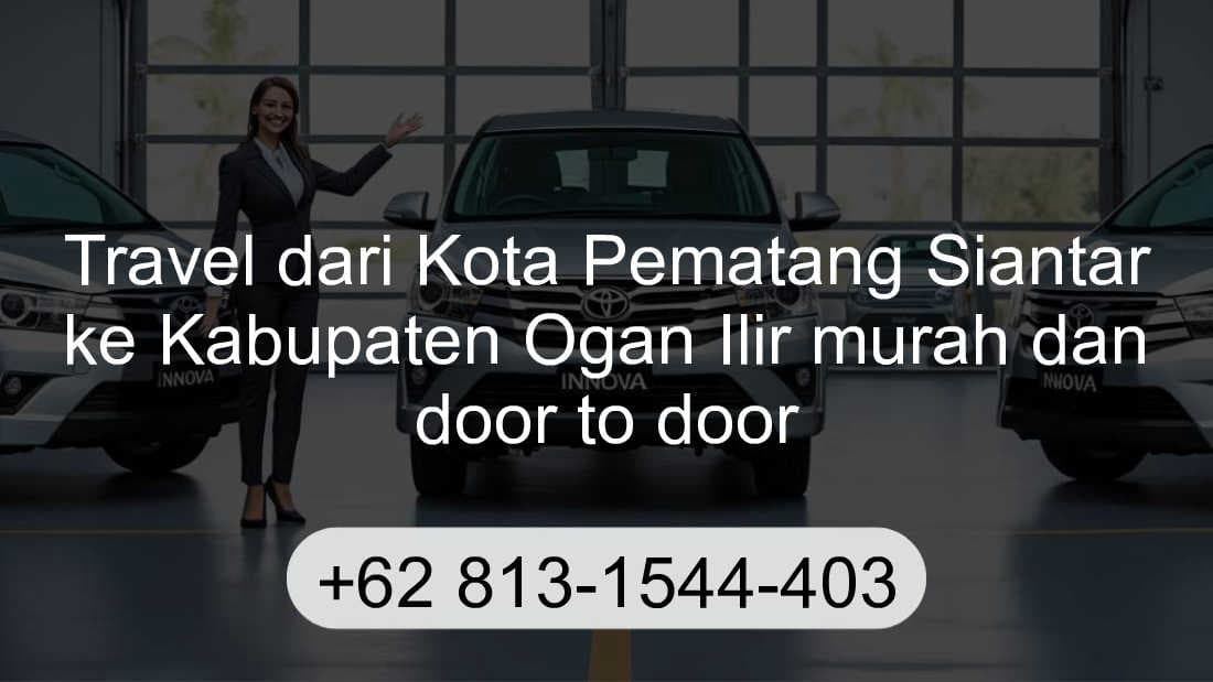 Travel Kota Pematang Siantar Kabupaten Ogan Ilir
