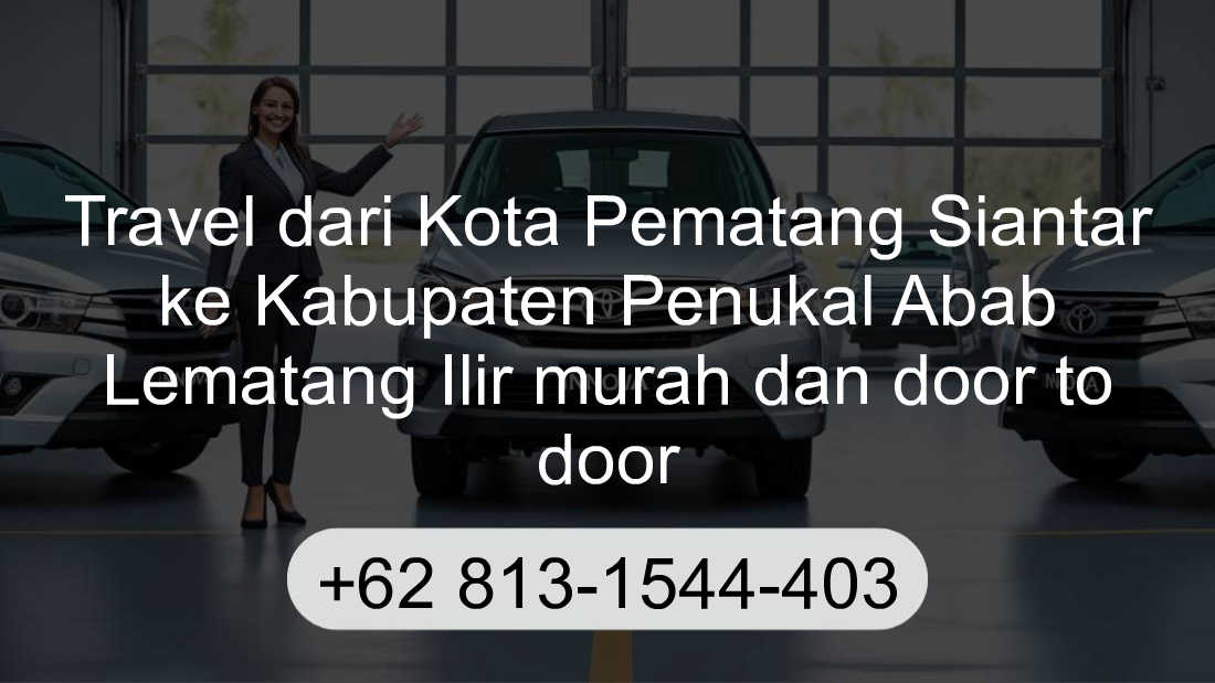 Travel Kota Pematang Siantar Kabupaten Penukal Abab Lematang Ilir
