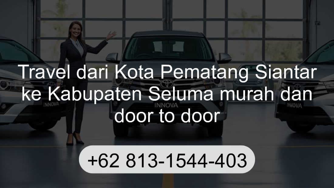 Travel Kota Pematang Siantar Kabupaten Seluma