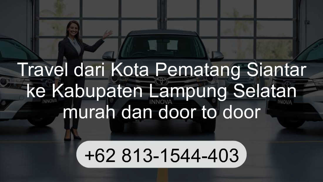 Travel Kota Pematang Siantar Kabupaten Lampung Selatan