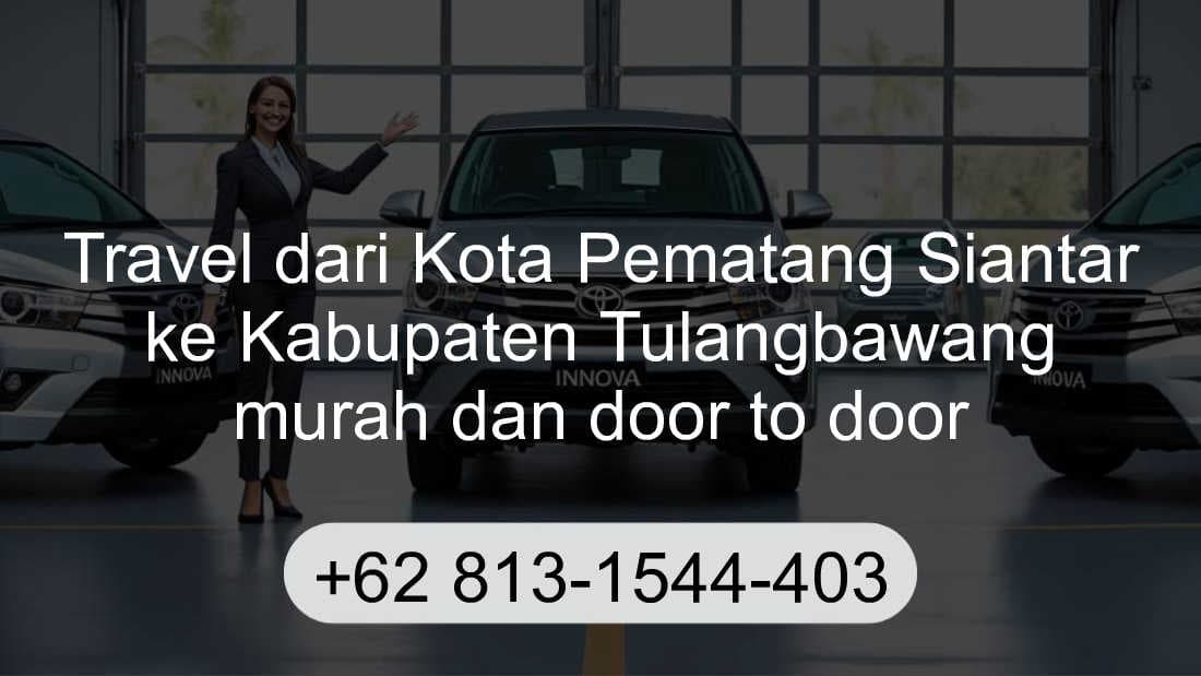Travel Kota Pematang Siantar Kabupaten Tulangbawang