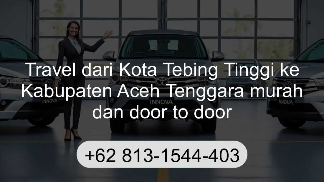 Travel Kota Tebing Tinggi Kabupaten Aceh Tenggara