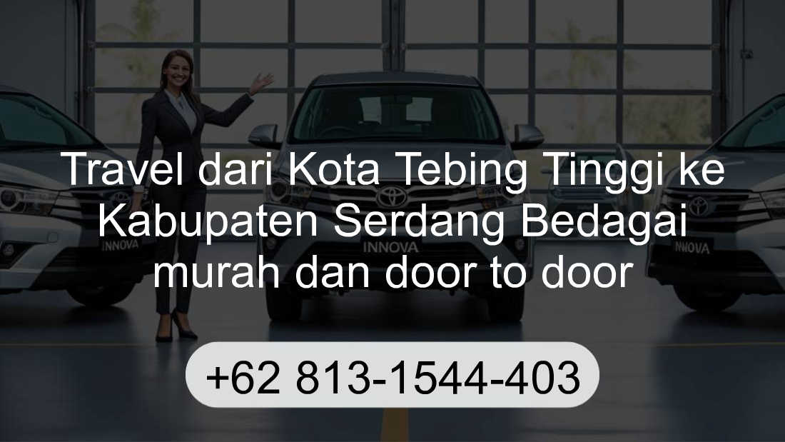 Travel Kota Tebing Tinggi Kabupaten Serdang Bedagai