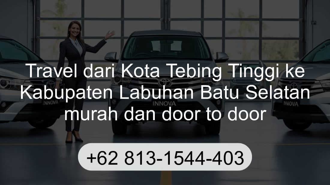 Travel Kota Tebing Tinggi Kabupaten Labuhan Batu Selatan