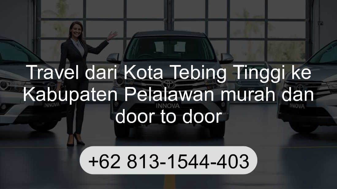 Travel Kota Tebing Tinggi Kabupaten Pelalawan