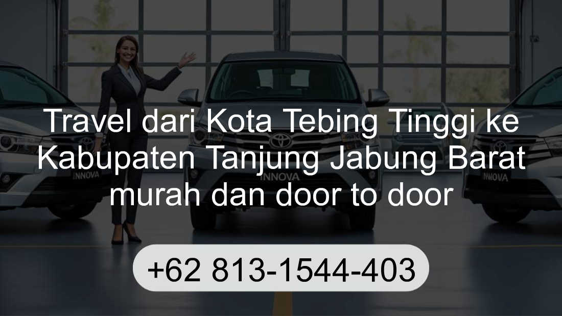 Travel Kota Tebing Tinggi Kabupaten Tanjung Jabung Barat