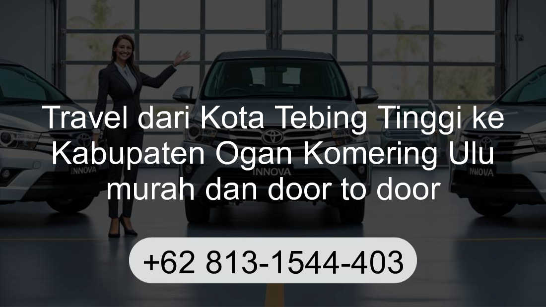 Travel Kota Tebing Tinggi Kabupaten Ogan Komering Ulu