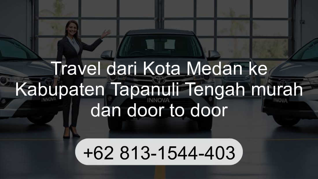Travel Kota Medan Kabupaten Tapanuli Tengah