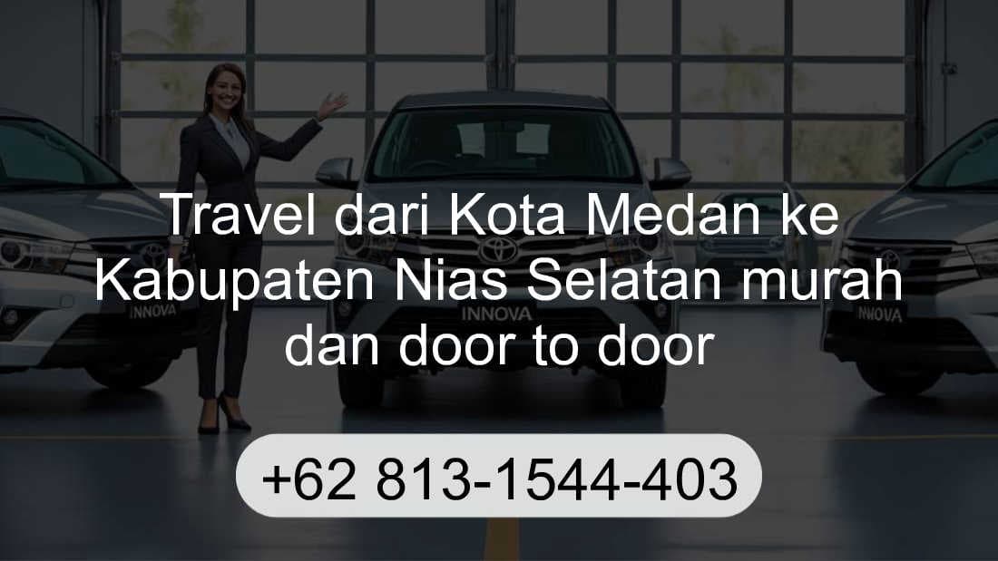 Travel Kota Medan Kabupaten Nias Selatan