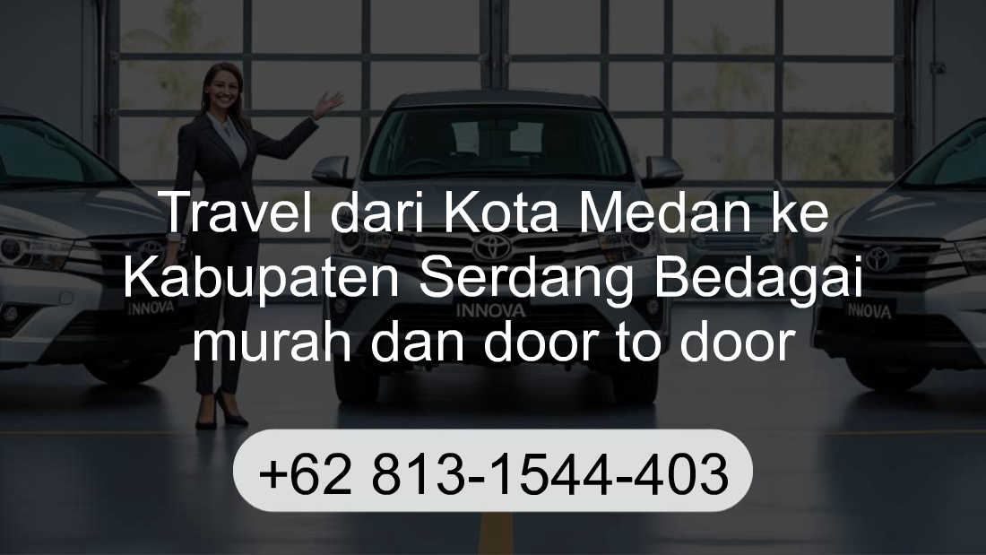 Travel Kota Medan Kabupaten Serdang Bedagai