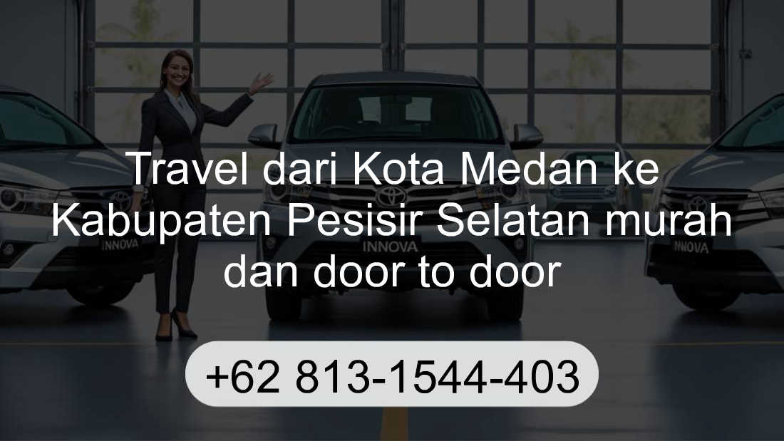 Travel Kota Medan Kabupaten Pesisir Selatan