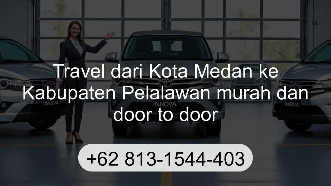 Travel Kota Medan Kabupaten Pelalawan