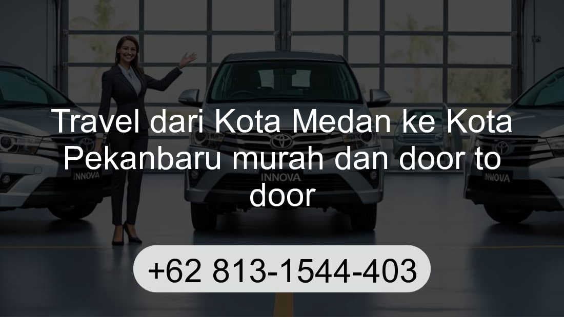 Travel Kota Medan Kota Pekanbaru