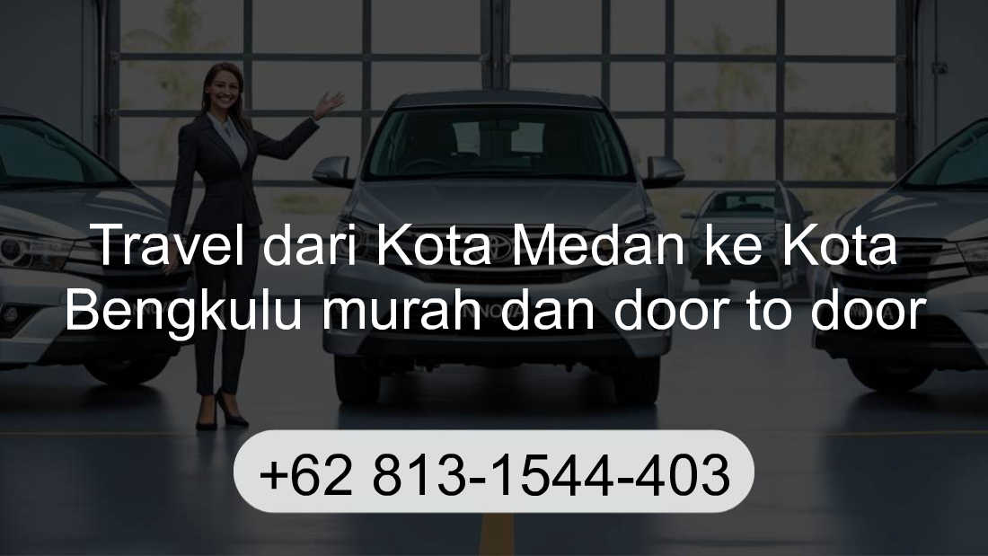 Travel Kota Medan Kota Bengkulu