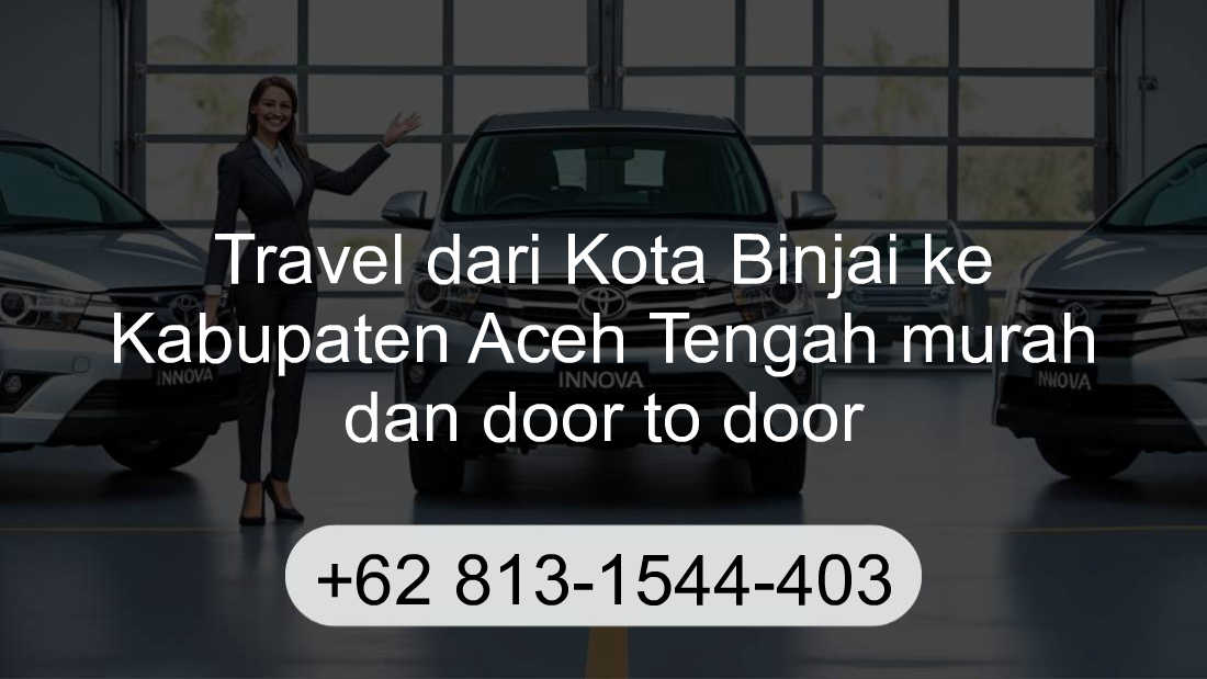 Travel Kota Binjai Kabupaten Aceh Tengah