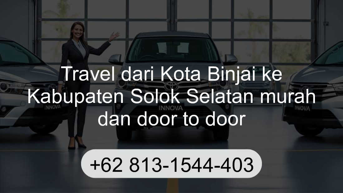 Travel Kota Binjai Kabupaten Solok Selatan