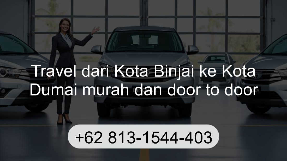 Travel Kota Binjai Kota Dumai