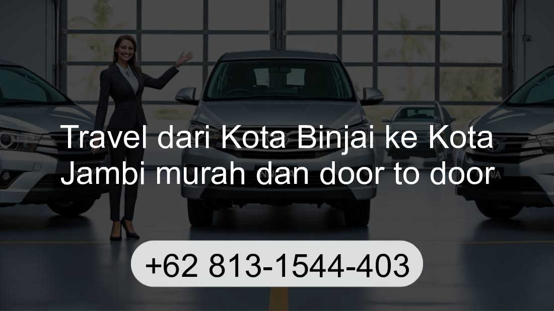 Travel Kota Binjai Kota Jambi