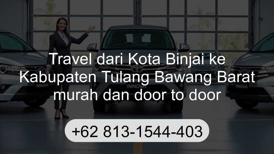 Travel Kota Binjai Kabupaten Tulang Bawang Barat