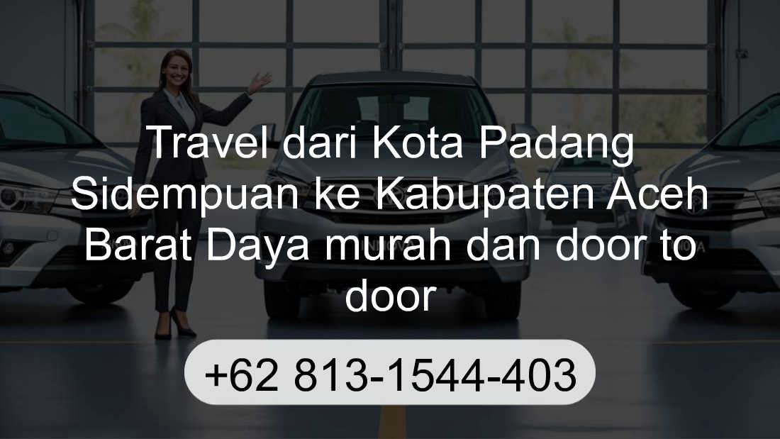 Travel Kota Padang Sidempuan Kabupaten Aceh Barat Daya