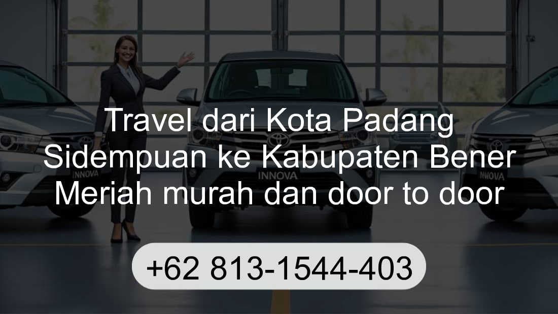 Travel Kota Padang Sidempuan Kabupaten Bener Meriah