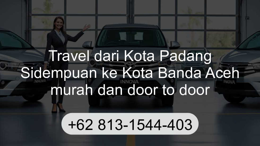 Travel Kota Padang Sidempuan Kota Banda Aceh