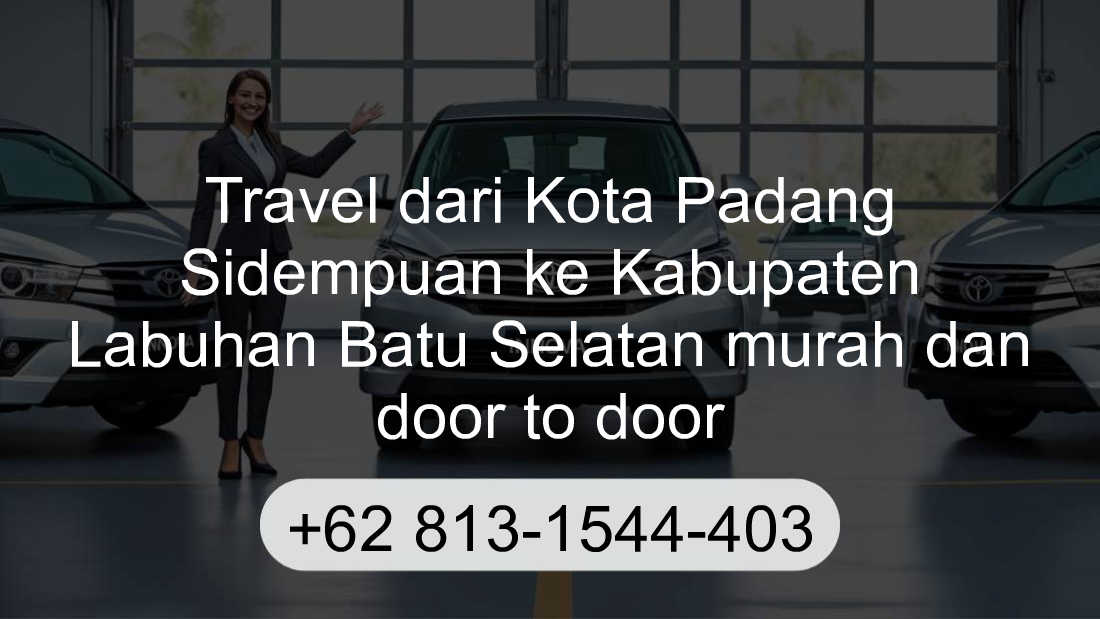 Travel Kota Padang Sidempuan Kabupaten Labuhan Batu Selatan