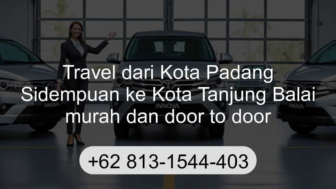 Travel Kota Padang Sidempuan Kota Tanjung Balai