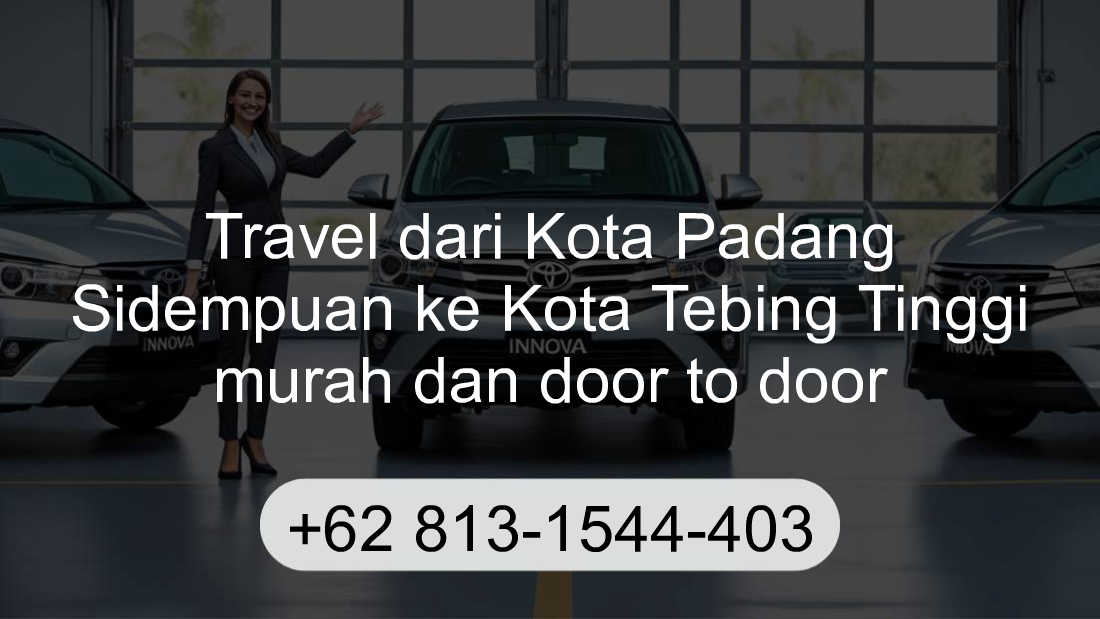Travel Kota Padang Sidempuan Kota Tebing Tinggi