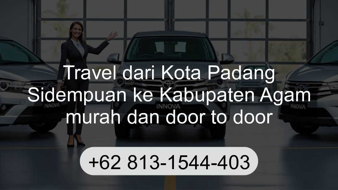 Travel Kota Padang Sidempuan Kabupaten Agam