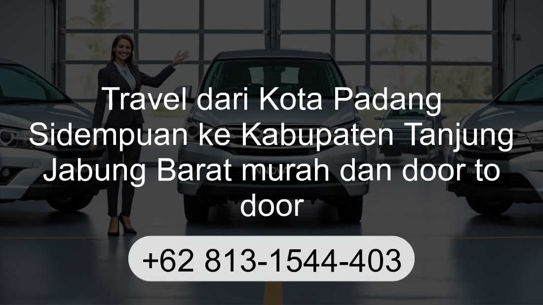 Travel Kota Padang Sidempuan Kabupaten Tanjung Jabung Barat