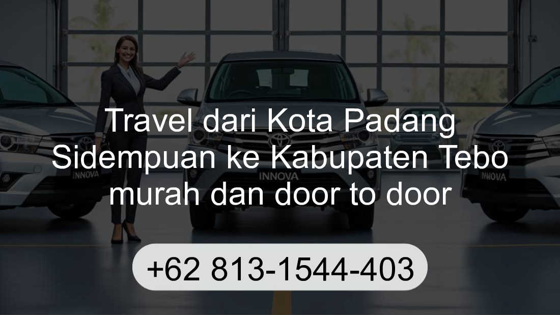 Travel Kota Padang Sidempuan Kabupaten Tebo