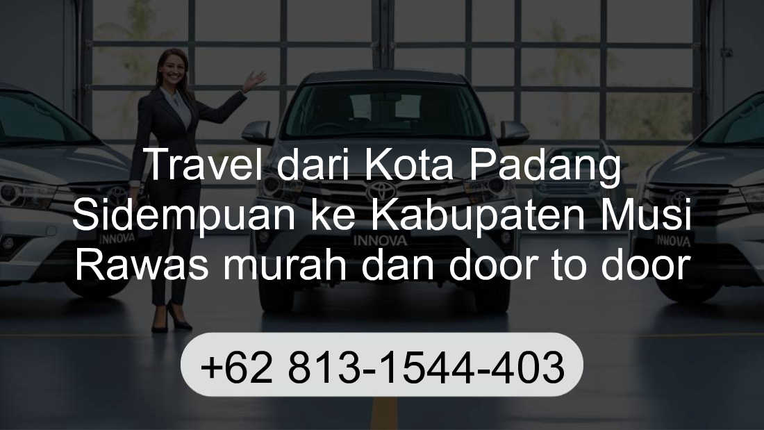 Travel Kota Padang Sidempuan Kabupaten Musi Rawas