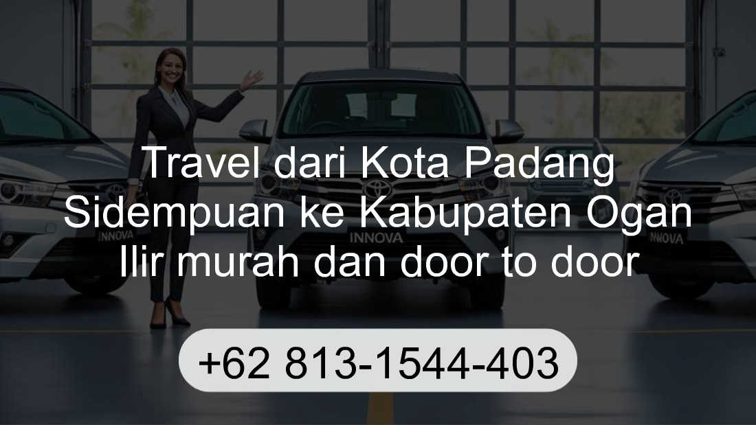 Travel Kota Padang Sidempuan Kabupaten Ogan Ilir