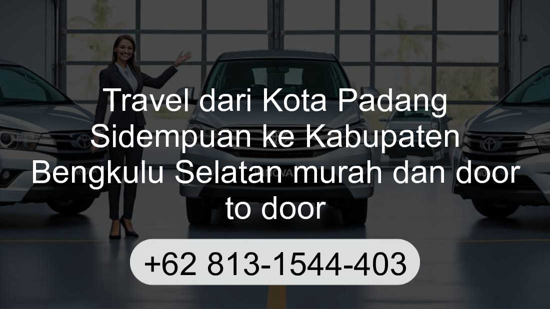 Travel Kota Padang Sidempuan Kabupaten Bengkulu Selatan