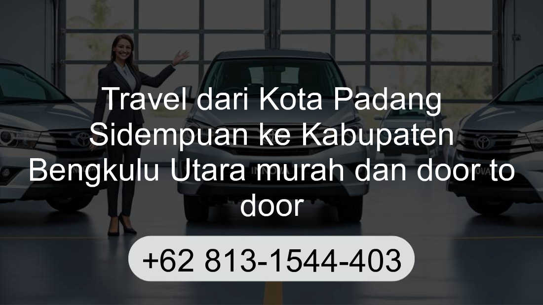 Travel Kota Padang Sidempuan Kabupaten Bengkulu Utara
