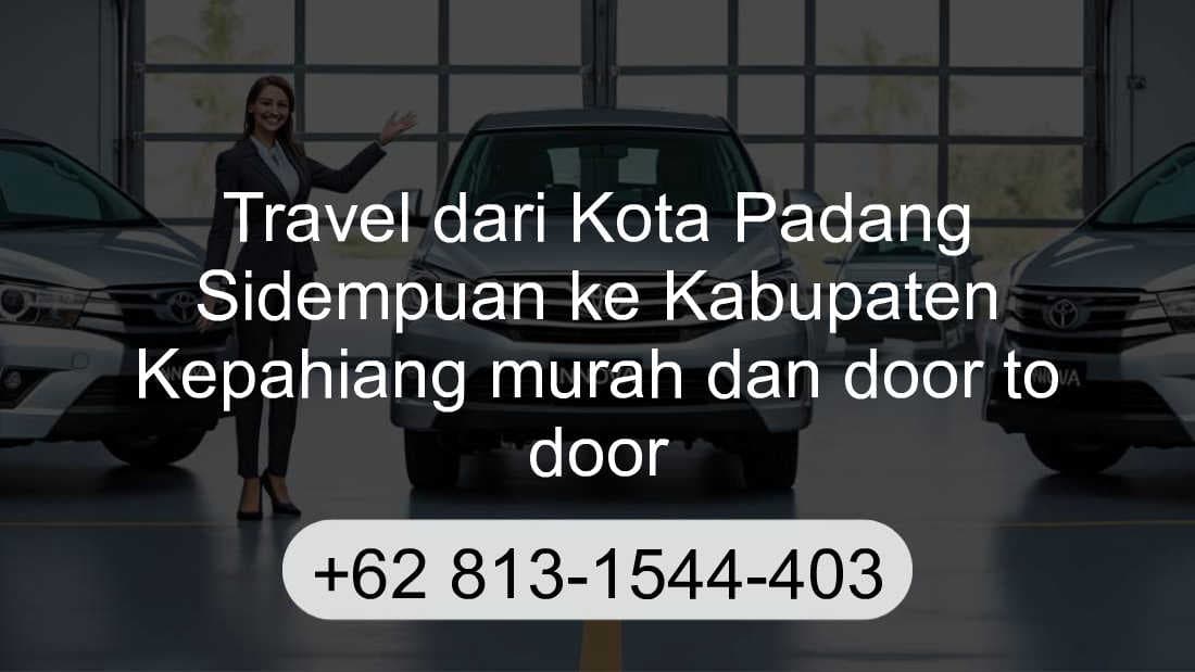 Travel Kota Padang Sidempuan Kabupaten Kepahiang