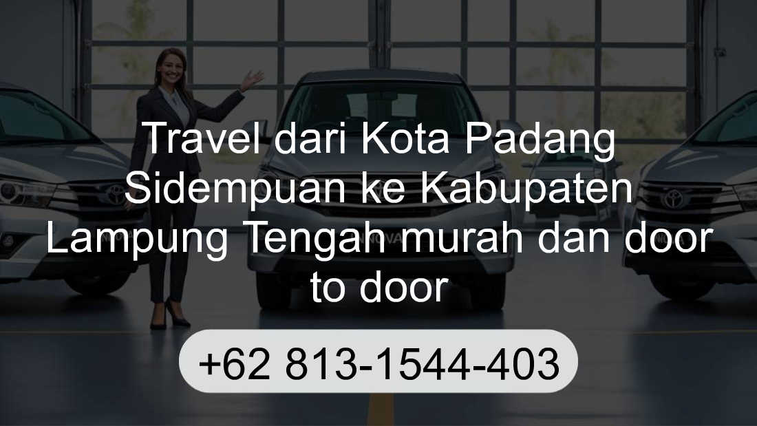 Travel Kota Padang Sidempuan Kabupaten Lampung Tengah