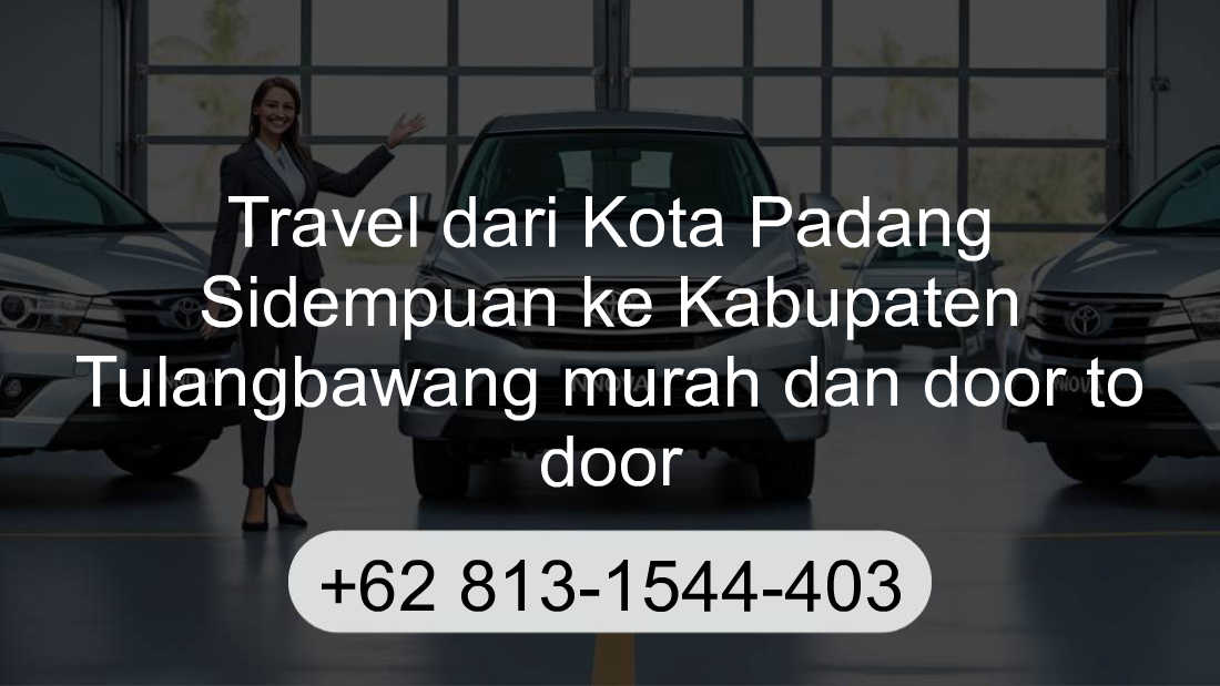 Travel Kota Padang Sidempuan Kabupaten Tulangbawang