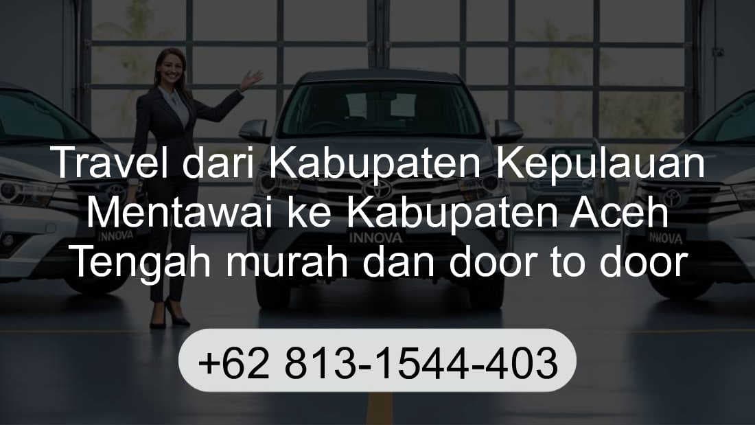 Travel Kabupaten Kepulauan Mentawai Kabupaten Aceh Tengah