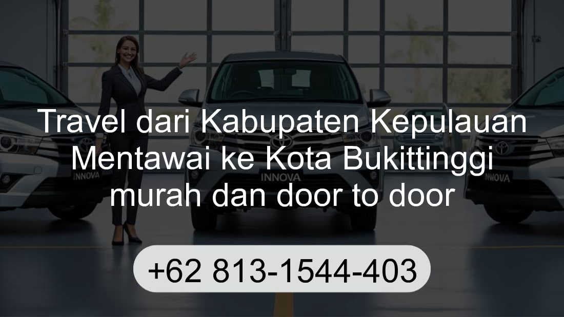 Travel Kabupaten Kepulauan Mentawai Kota Bukittinggi