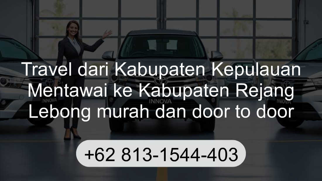 Travel Kabupaten Kepulauan Mentawai Kabupaten Rejang Lebong