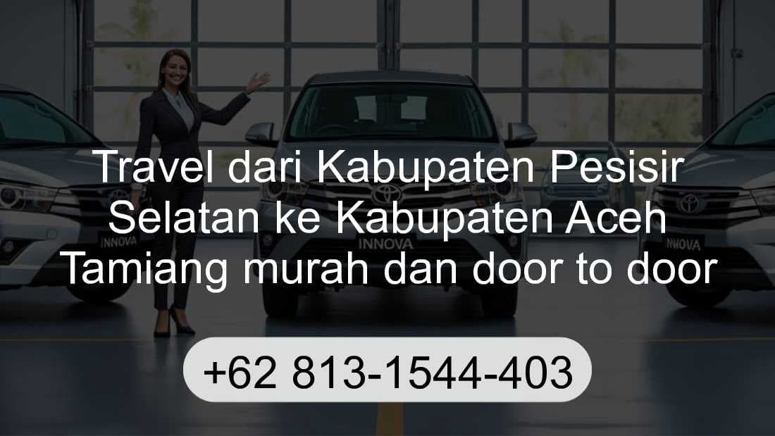 Travel Kabupaten Pesisir Selatan Kabupaten Aceh Tamiang